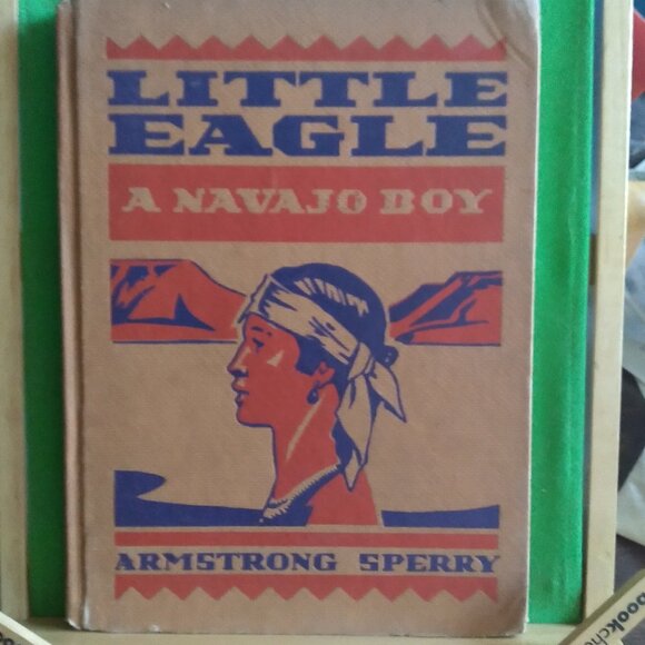 Vintage Children's Book - Little Eagle A Navajo Boy - Armstrong Perry - Picture 1 of 5